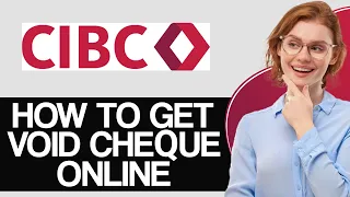 How To Get Void Cheque In CIBC Bank Online - Full Guide 2025