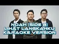 Lagu Karaoke NOAH - Lihat Langkahku ( Side B )