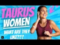 WHAT is a TAURUS WOMAN ATTRACTED to