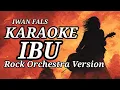 Lagu Karaoke IBU – Iwan Fals | Karaoke Rock Orchestra | Minus One