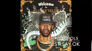 chris echols just say ok prod by the breed 