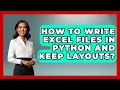 How To Write Excel Files In Python And Keep Layouts - Python Code School