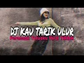 Download Lagu Dj Kau Tarik Ulur Perasaan Tulusku Kepadamu Tiktok Viral‼️Dj Tiktok Terbaru 2022🔥