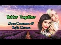 Download Lagu Better Together - Dove Cameron ft Sofia Carson (lyrics) .