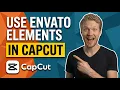 How To Properly Use Envato Elements In CapCut Easy Guide