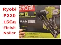 Ryobi P330 15Ga 18v One Finish Nailer
