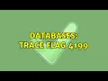 Databases Trace Flag 4199 2 Solutions