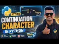 Continuation Character in Python CodeSmasherAlok