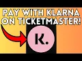 How To Pay With Klarna On Ticketmaster Full Guide 2025