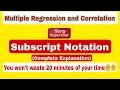Subscript Notation in Multiple Regression Multiple Regression and Correlation Most Important topic