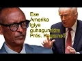 Ese Amerika igiye guhagurukira Prés. Kagame ?