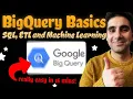 BigQuery Fundamentals in 16 Minutes ETL SQL ML etc