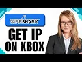 How to Use Wireshark to Get IP on Xbox 2025
