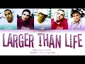 Backstreet Boys - 'Larger Than Life' (Color Coded Lyrics)