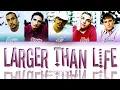 Download Lagu Backstreet Boys - 'Larger Than Life' (Color Coded Lyrics)