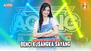 cantika davinca ft ageng music benci kusangka sayang official live music 