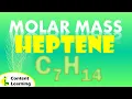 MOLAR MASS HEPTENE C7H14