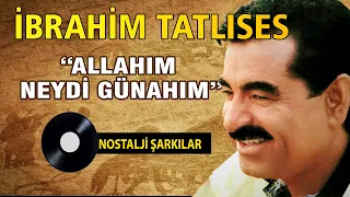 Download İbrahim TATLISES - Allah'ım Neydi Günahım MP3