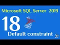 18 - SQL Server 2019 Default constraint