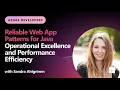 Operational Excellence and Performance Efficiency Reliable Web App Pattern for Java
