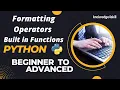 3 7 Formatting Operators in Python Built in Functions Python from Scratch knowledge4skill