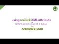 Performing On Click Event of a Button in Android Studio using onClick XML Attribute Simplest Way