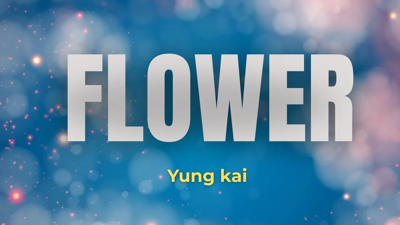yung kai - flower (Lyrics) yung kai - flower (Lyrics)