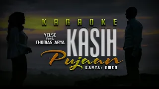 karaoke kasih pujaan yelse ft thomas arya original music bagas kreasi tanpa batas channel