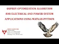OSPREY OPTIMIZATION ALGORITHM FOR ELECTRICAL AND POWER SYSTEM APPLICATIONS USING MATLAB PYTHON