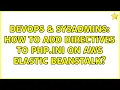 DevOps SysAdmins How to add directives to php ini on AWS Elastic Beanstalk