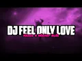Download Lagu DJ Feel Only Love (Klaas \u0026 Mister Ruiz)