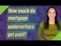 How much do mortgage underwriters get paid