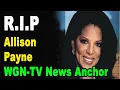 RIP anchor allison payne l How Did anchor allison payne die