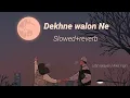 Download Lagu Dekhne Walon Ne Kya Kya Nahi Dekha Hoga | Slowed Reverb | Alka Yagnik,Udit Narayan | Srk Lofi World
