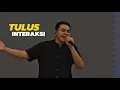 Download Lagu TULUS - INTERAKSI (LIVE at Kumpul TemanTULUS 220325 )