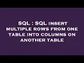 SQL SQL insert multiple rows from one table into columns on another table