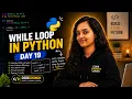 Stop Struggling with While Loops Learn It Fast Day 19 100 Days of Python Interview Questions