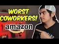 THE WORST TYPES OF CO-WORKERS AT AMAZON