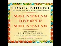 Mountains Beyond Mountains The Quest of Dr Paul Farmer a Man Who Would Cure the World