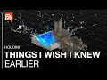 HOUDINI Things I Wish I Knew Earlier