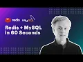 Redis MySQL in 60 Seconds