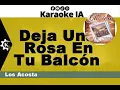 Los Acosta - Deja Una Rosa En Tu Balcón - Karaoke