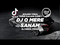Download Lagu DJ SLOW O MERE SANAM TIKTOK VIRAL 2023 FULL BASS DJ INDIA TERBARU ! Jibril Pro Version