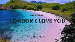 amtenar lombok i love you lirik