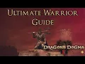 Dragon s Dogma 2 - Ultimate Warrior Guide