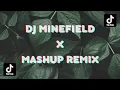 Download Lagu DJ MINEFIELD X MASHUP REMIX FULL BASS 2022