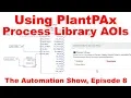 Using PlantPAx Process Library AOIs in 5000 On The Automation Show