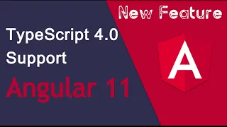 Angular 11 new feature - TypeScript 4 0 support