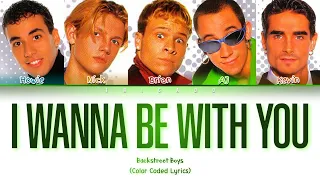 Backstreet Boys I Wanna Be With You Color Coded Lyrics  Backstreet Boys I Wanna Be With You Color Coded Lyrics