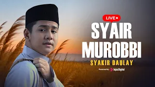 SYAIR MUROBBI - SYAKIR DAULAY  | Livestream